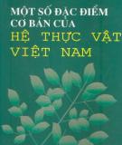 Ebook Một số đặc điểm cơ bản của hệ thực vật Việt Nam: Phần 1 - PTS. Lê Trần Chấn (Chủ biên)