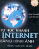 Ebook Tự học nhanh Internet bằng hình ảnh: Phần 1 - NXB Giáo dục