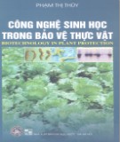 Ebook Công nghệ sinh học trong bảo vệ thưc vật: Phần 1 - Phạm Thị Thùy