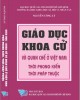 Ebook Giáo dục - Khoa cử và quan chế ở Việt Nam thời phong kiến và thời Pháp thuộc: Phần 1 /Nguyễn Công Lý
