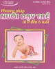 Ebook Phương pháp nuôi dạy trẻ từ 0 đến 6 tuổi: Phần 1 - Vương Xuân Yến (biên dịch)