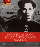 Ebook Nguyễn Ái Quốc và vụ án Hồng Kông năm 1931: Phần 2 - TS. Nguyễn Văn Khoan