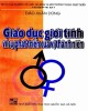 Ebook Giáo dục giới tính vì sự phát triển của vị thành niên: Phần 1 - Đào Xuân Dũng
