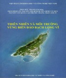 Ebook Thiên nhiên và môi trường vùng biển đảo Bạch Long Vĩ: Phần 1