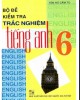 Ebook Bộ đề kiểm tra trắc nghiệm Tiếng Anh 6: Phần 2