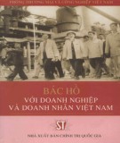 Ebook Bác Hồ với doanh nghiệp và doanh nhân Việt Nam: Phần 2 - Phòng Thương mại và Công nghệ Việt Nam