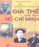 Ebook Kể chuyện về gia thế Chủ tịch Hồ Chí Minh (Tái bản lần thứ 2): Phần 1