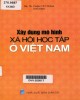 Ebook Xây dựng mô hình xã hội học tập ở Việt Nam: Phần 2