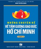 Ebook Những chuyện kể về tấm gương đạo đức Hồ Chí Minh (Tập 1): Phần 1 - NXB Văn hóa Văn Nghệ