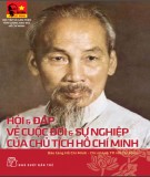 Ebook Hỏi và đáp về cuộc đời và sự nghiệp của Chủ tịch Hồ Chí Minh - NXB Trẻ