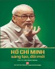 Ebook Hồ Chí Minh sáng tạo đổi mới: Phần 1 - PGS.TS Bùi Đình Phong