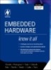 Embedded Hardware /Jack Ganssle, Tammy Noergaar, Fred Eady, Lewin Edwards...[và nh.ng.khác]