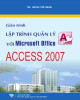 Giáo trình Lập trình quản lý với Microfoft Office Access 2007: Phần 2